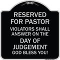 Signmission Reserved for Pastor Violators Shall Answer on Day of Judgement Alum Sign, 18" x 18", BS-1818-23184 A-DES-BS-1818-23184